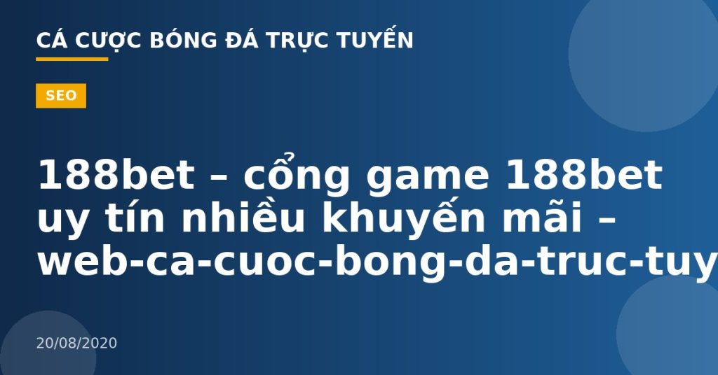 188bet – cổng game 188bet uy tín nhiều khuyến mãi – web-ca-cuoc-bong-da-truc-tuyen.com