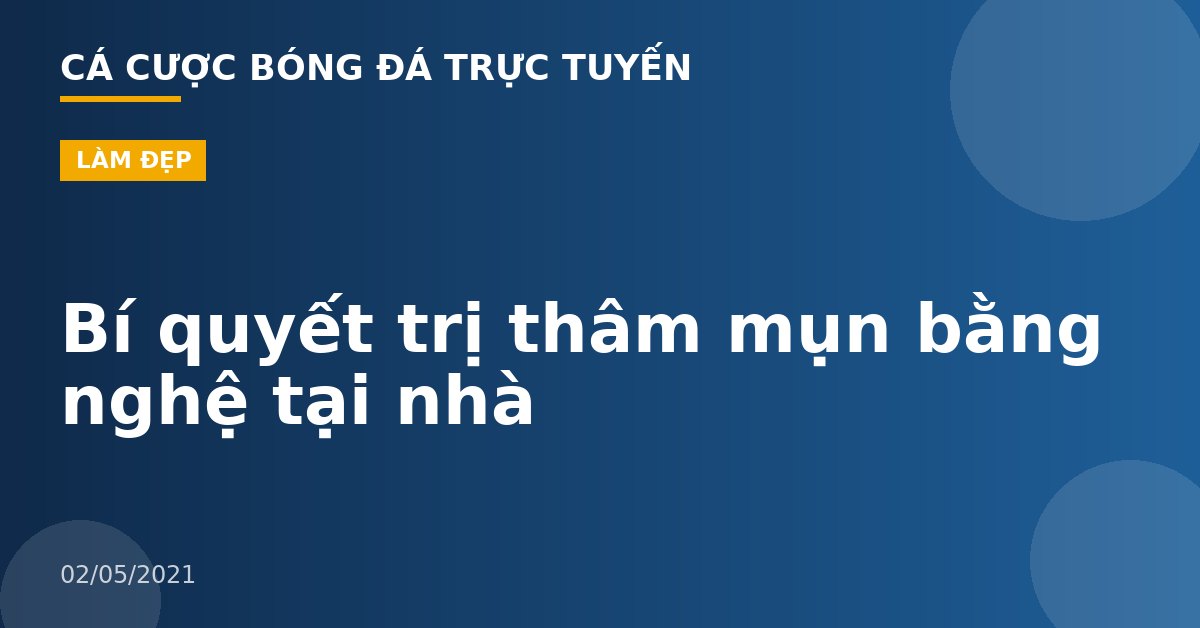 Bí quyết trị thâm mụn bằng nghệ tại nhà