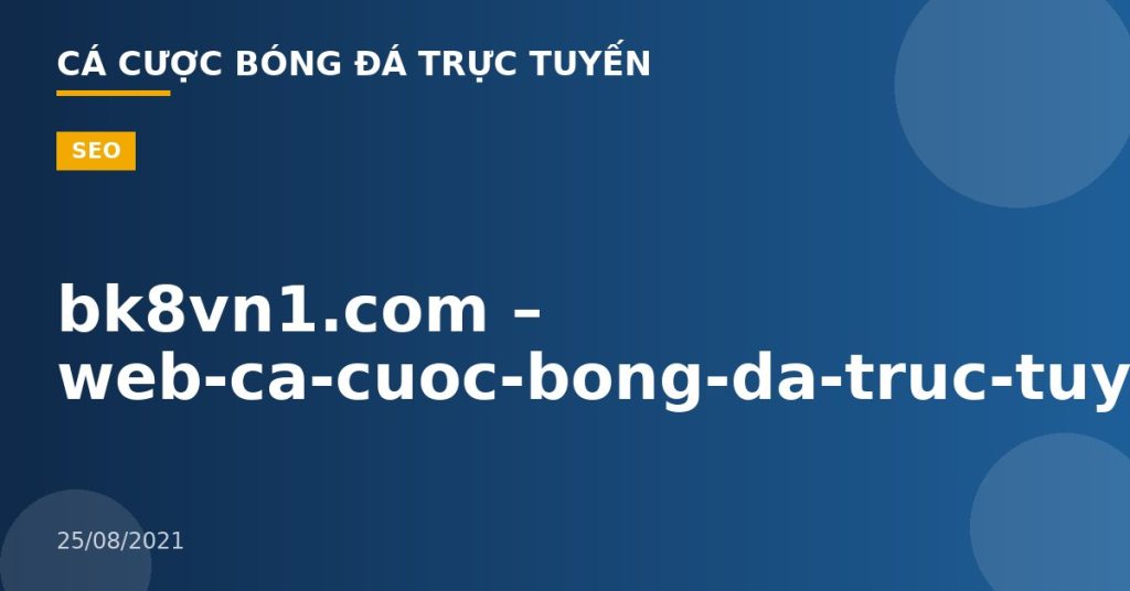 bk8vn1.com – web-ca-cuoc-bong-da-truc-tuyen