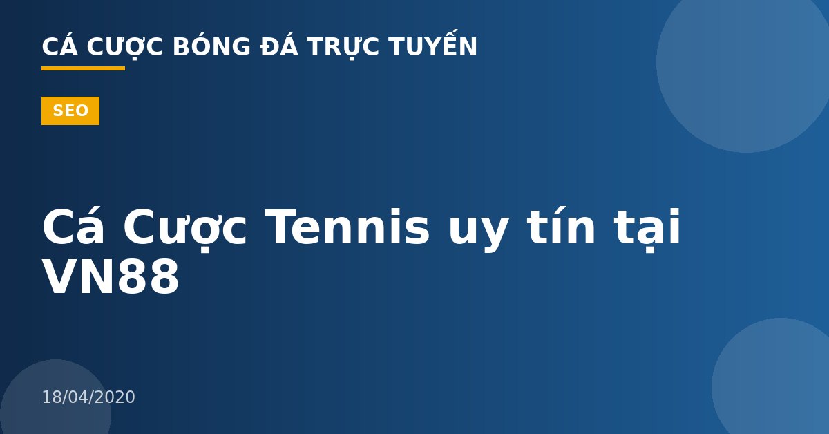 Cá Cược Tennis uy tín tại VN88