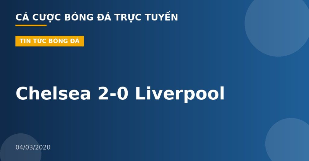 Chelsea 2-0 Liverpool