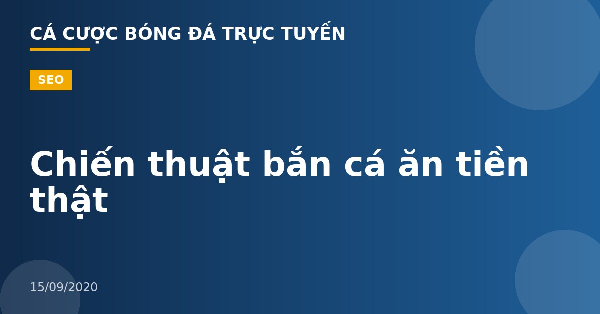 Chiến thuật bắn cá ăn tiền thật