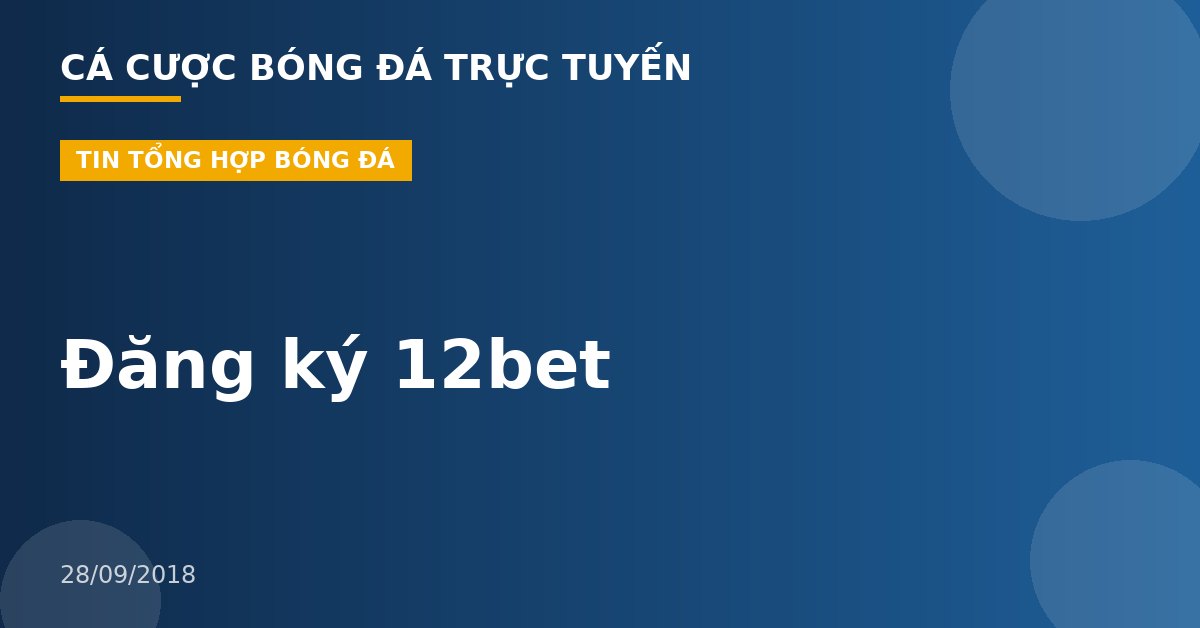 Đăng ký 12bet