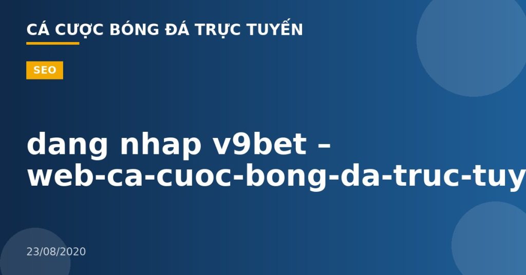 dang nhap v9bet – web-ca-cuoc-bong-da-truc-tuyen.com
