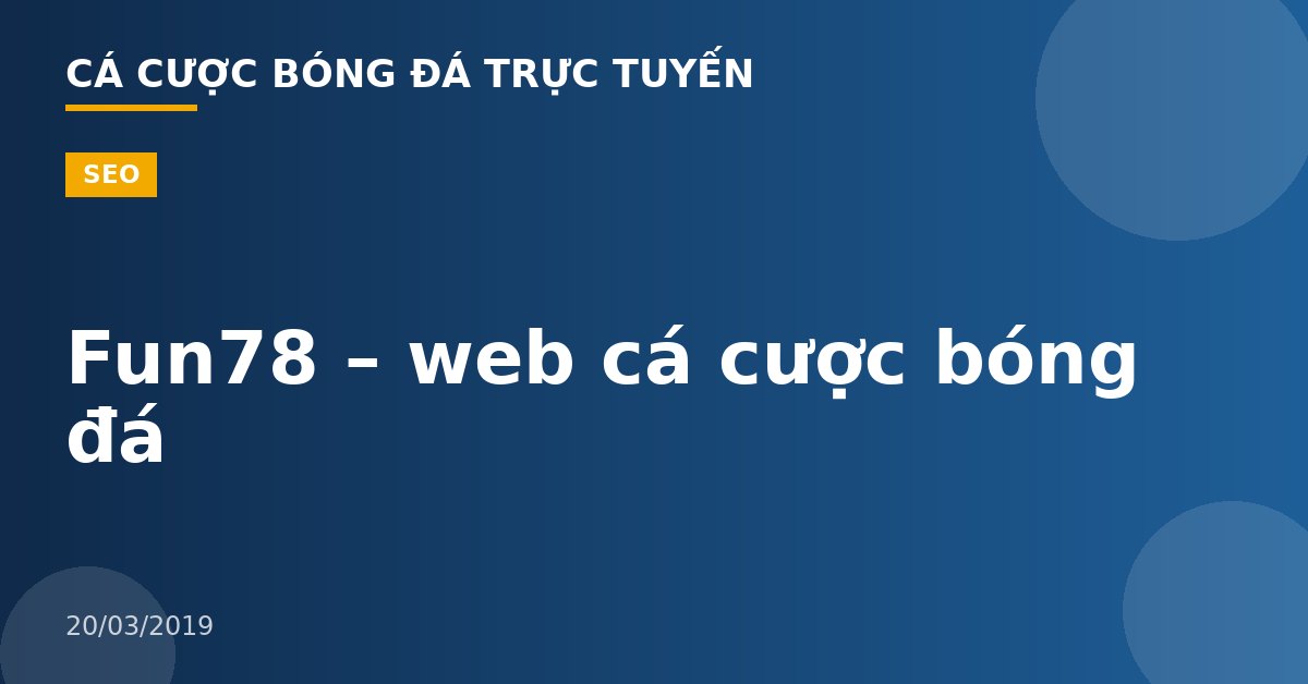 Fun78 – web cá cược bóng đá