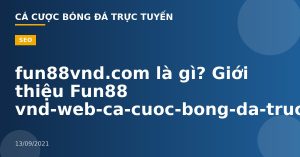 fun88vnd.com là gì? Giới thiệu Fun88 vnd-web-ca-cuoc-bong-da-truc-tuyen