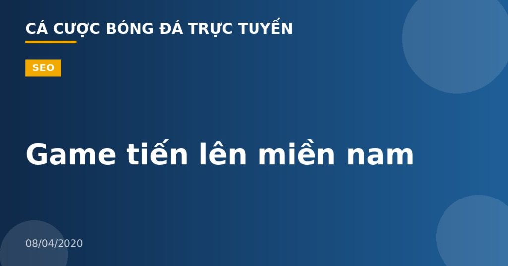 Game tiến lên miền nam
