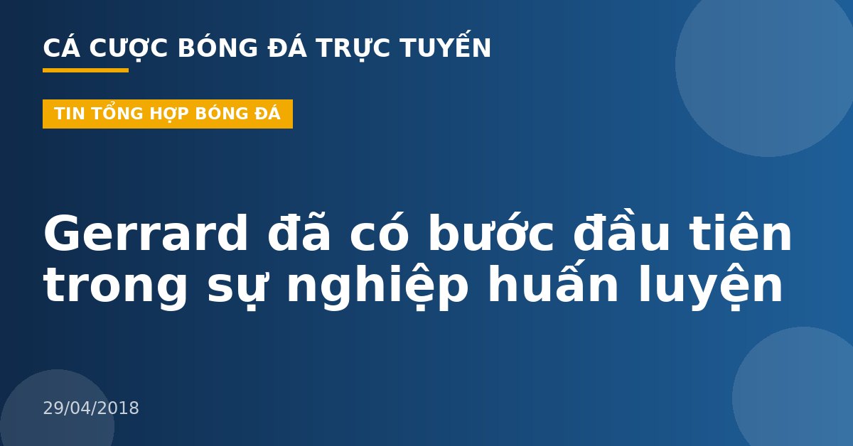 Gerrard đã có bước đầu tiên trong sự nghiệp huấn luyện