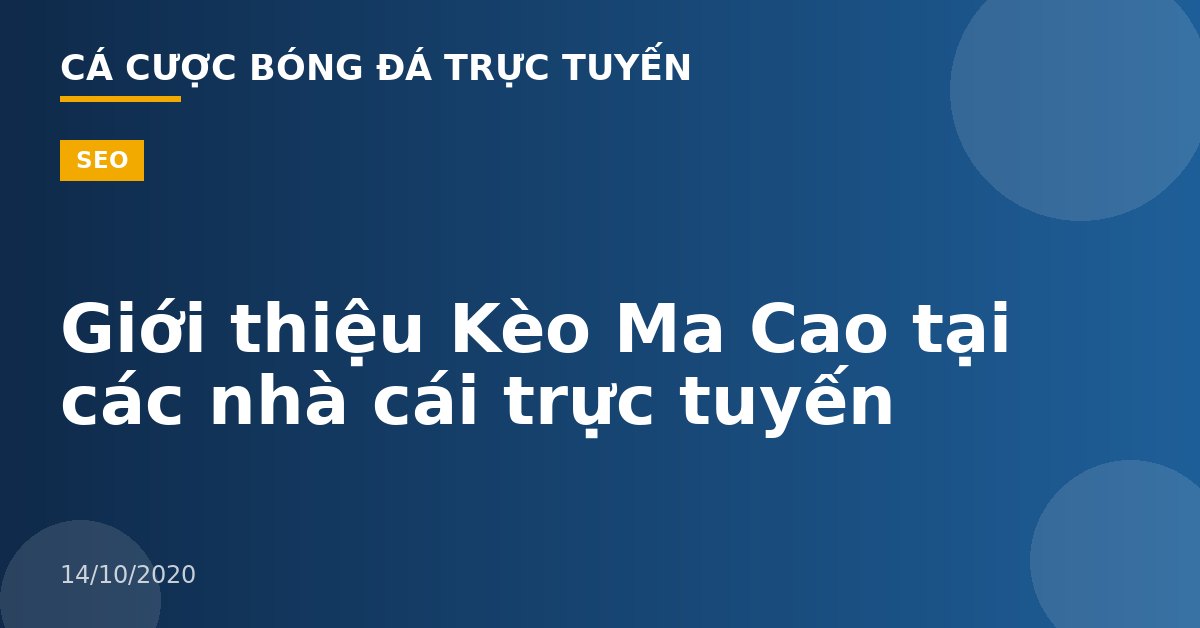 Giới thiệu Kèo Ma Cao tại các nhà cái trực tuyến