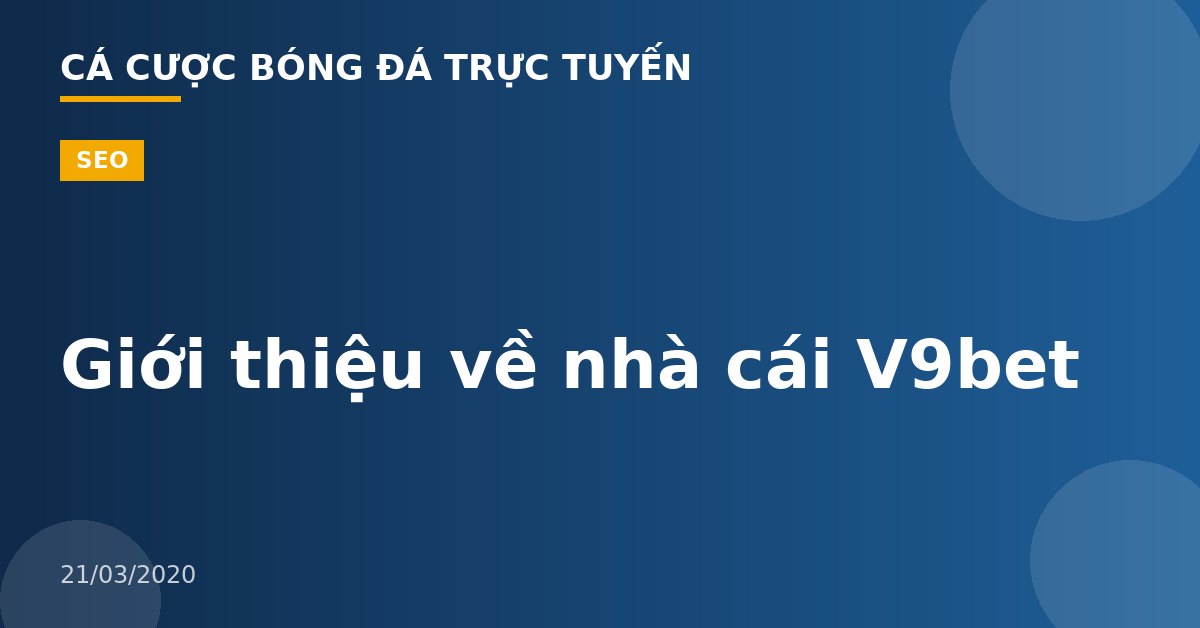 Giới thiệu về nhà cái V9bet