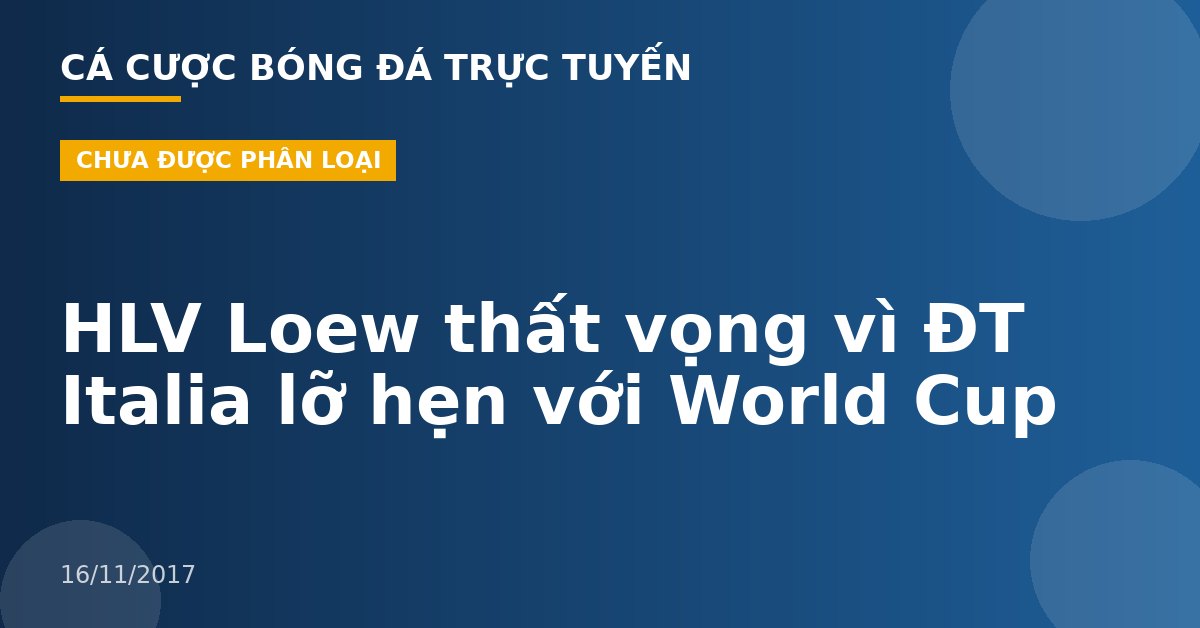 HLV Loew thất vọng vì ĐT Italia lỡ hẹn với World Cup