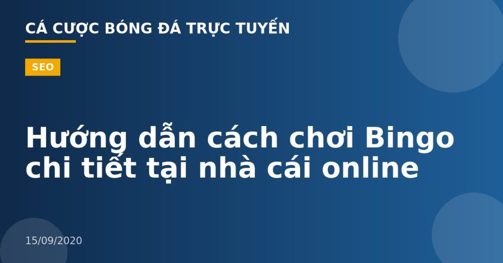 Hướng dẫn cách chơi Bingo chi tiết tại nhà cái online