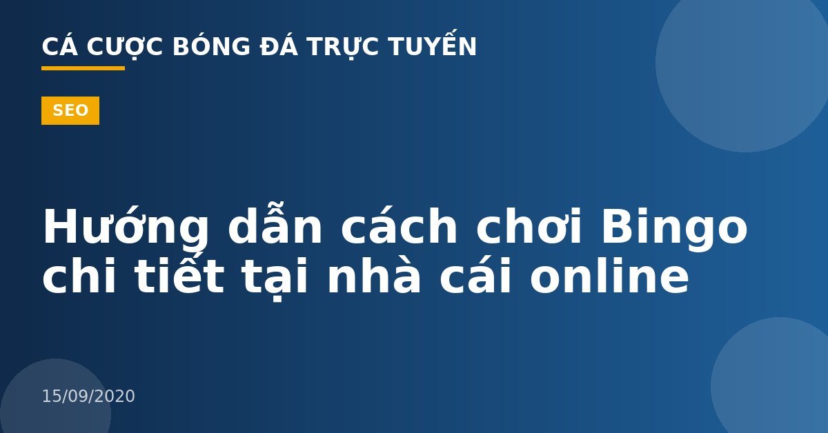 Hướng dẫn cách chơi Bingo chi tiết tại nhà cái online