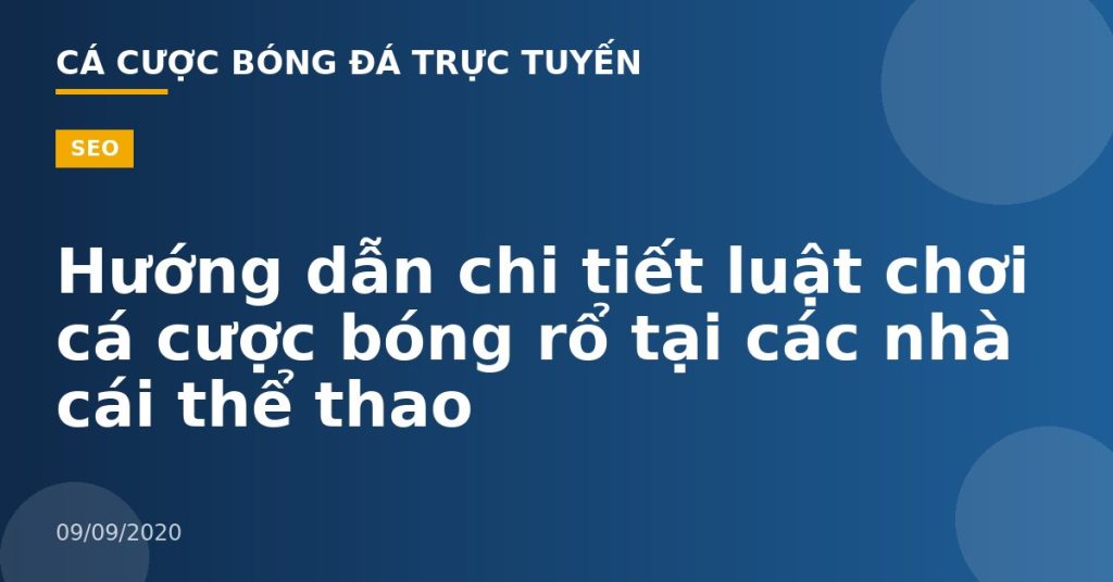 Hướng dẫn chi tiết luật chơi cá cược bóng rổ tại các nhà cái thể thao