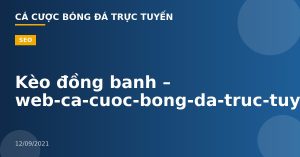 Kèo đồng banh – web-ca-cuoc-bong-da-truc-tuyen