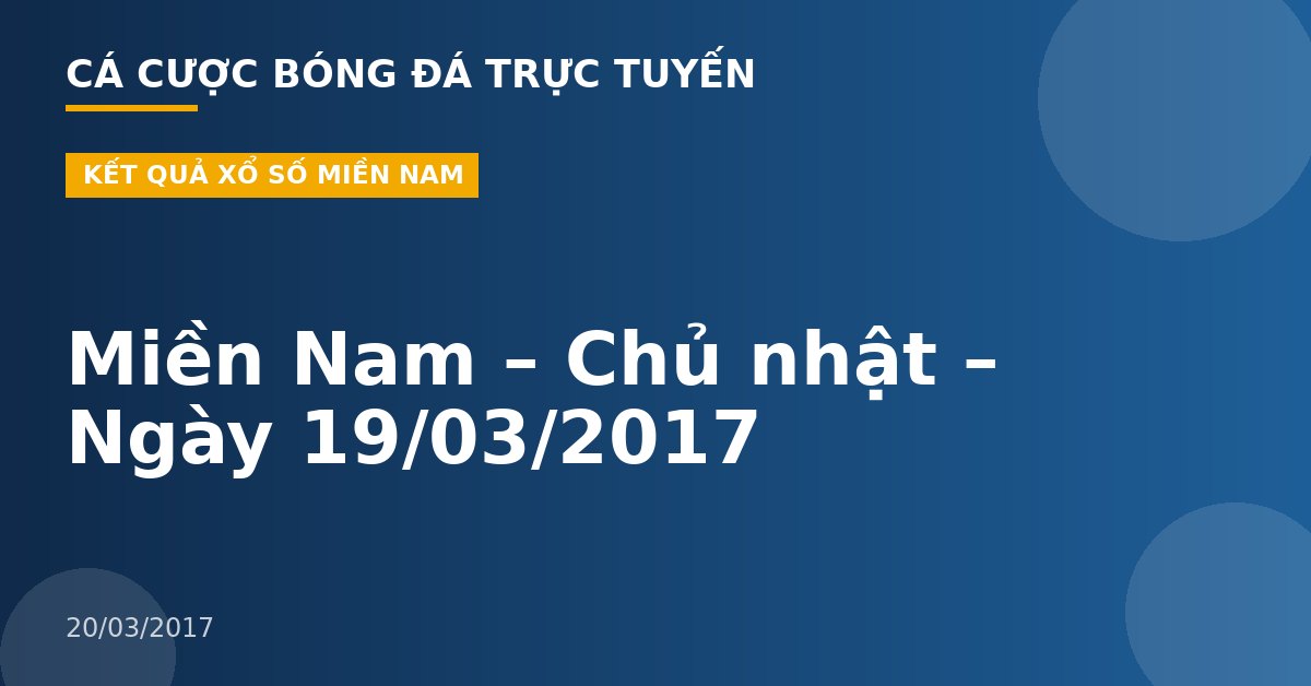 Miền Nam – Chủ nhật – Ngày 19/03/2017