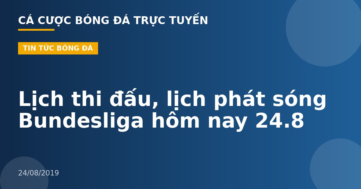 Lịch thi đấu, lịch phát sóng Bundesliga hôm nay 24.8