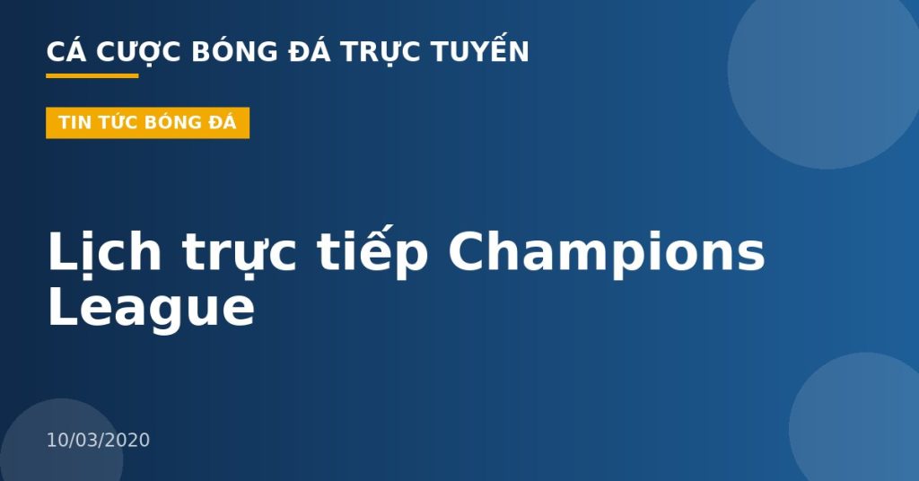 Lịch trực tiếp Champions League