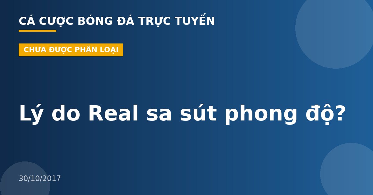 Lý do Real sa sút phong độ?