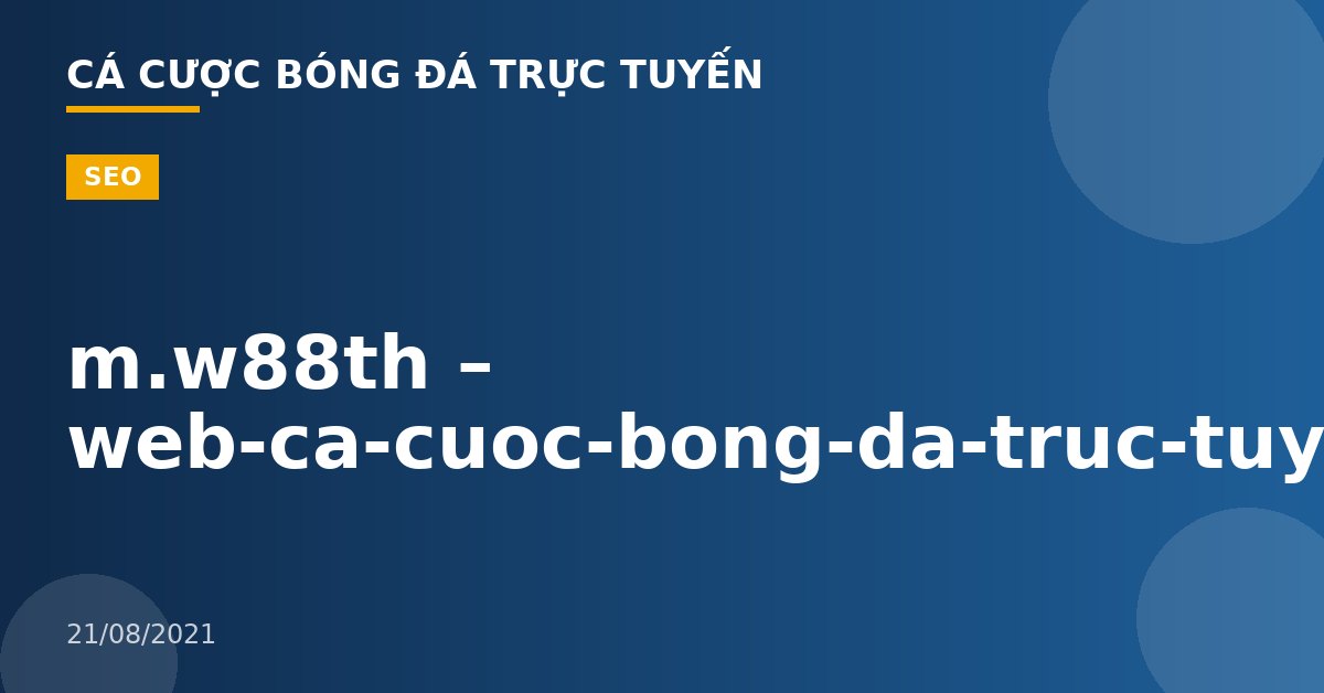 m.w88th – web-ca-cuoc-bong-da-truc-tuyen