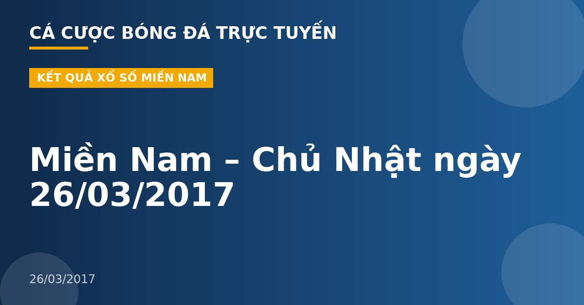 Miền Nam – Chủ Nhật ngày 26/03/2017