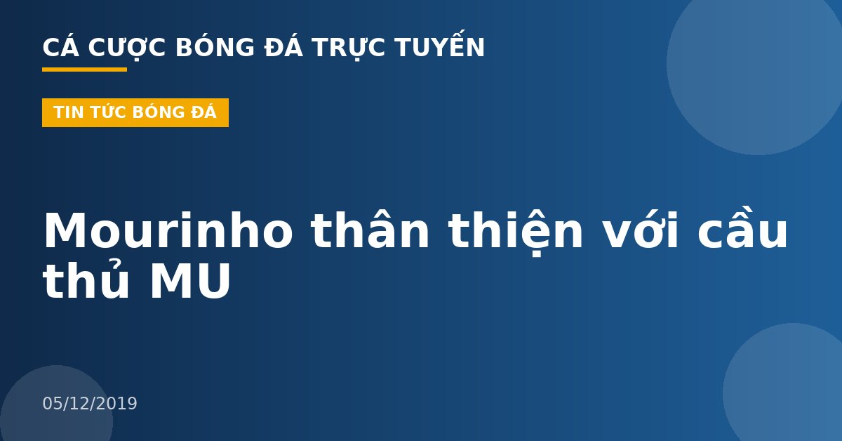 Mourinho thân thiện với cầu thủ MU