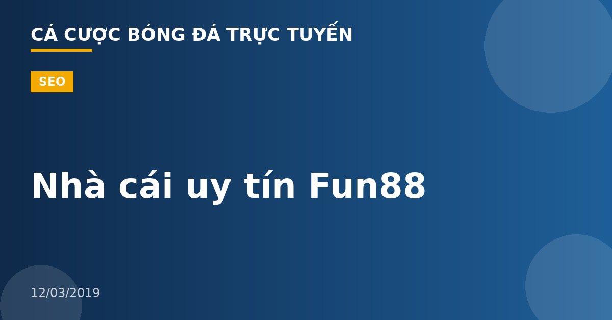 Nhà cái uy tín Fun88
