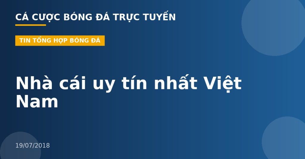 Nhà cái uy tín nhất Việt Nam