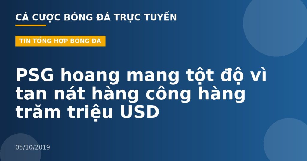 PSG hoang mang tột độ vì tan nát hàng công hàng trăm triệu USD