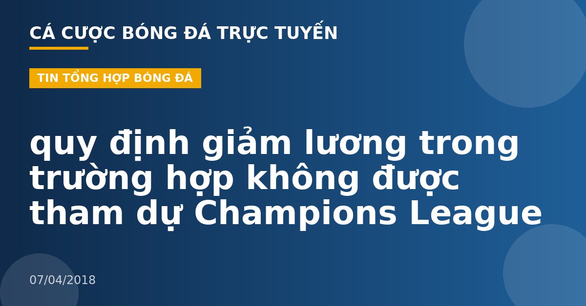 quy định giảm lương trong trường hợp không được tham dự Champions League