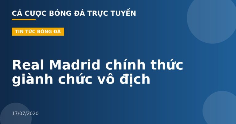 Real Madrid chính thức giành chức vô địch