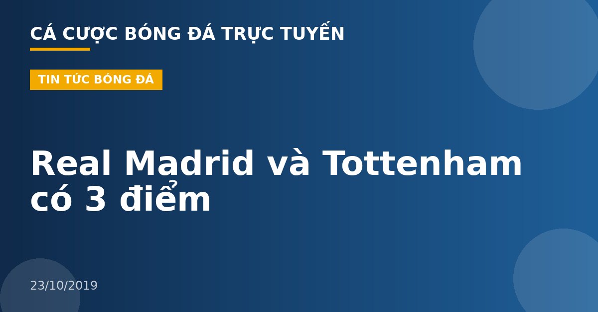 Real Madrid và Tottenham có 3 điểm