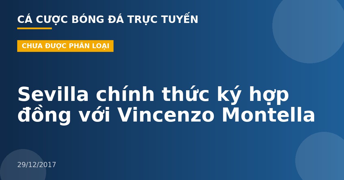 Sevilla chính thức ký hợp đồng với Vincenzo Montella