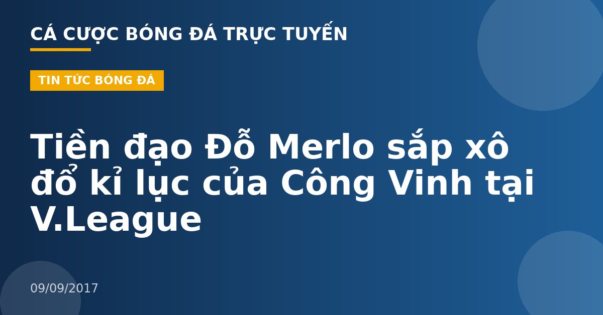 Tiền đạo Đỗ Merlo sắp xô đổ kỉ lục của Công Vinh tại V.League