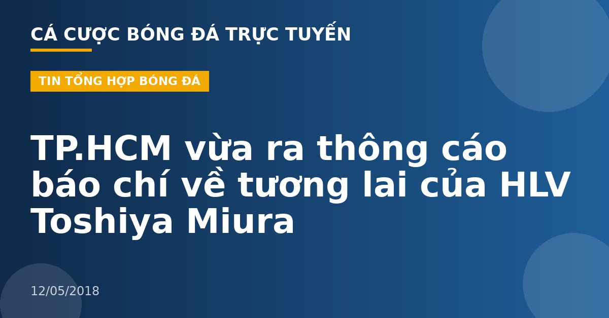 TP.HCM vừa ra thông cáo báo chí về tương lai của HLV Toshiya Miura