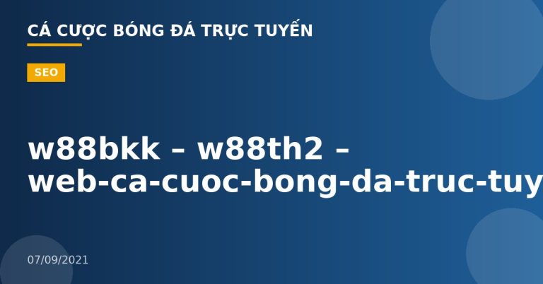 w88bkk – w88th2 – web-ca-cuoc-bong-da-truc-tuyen