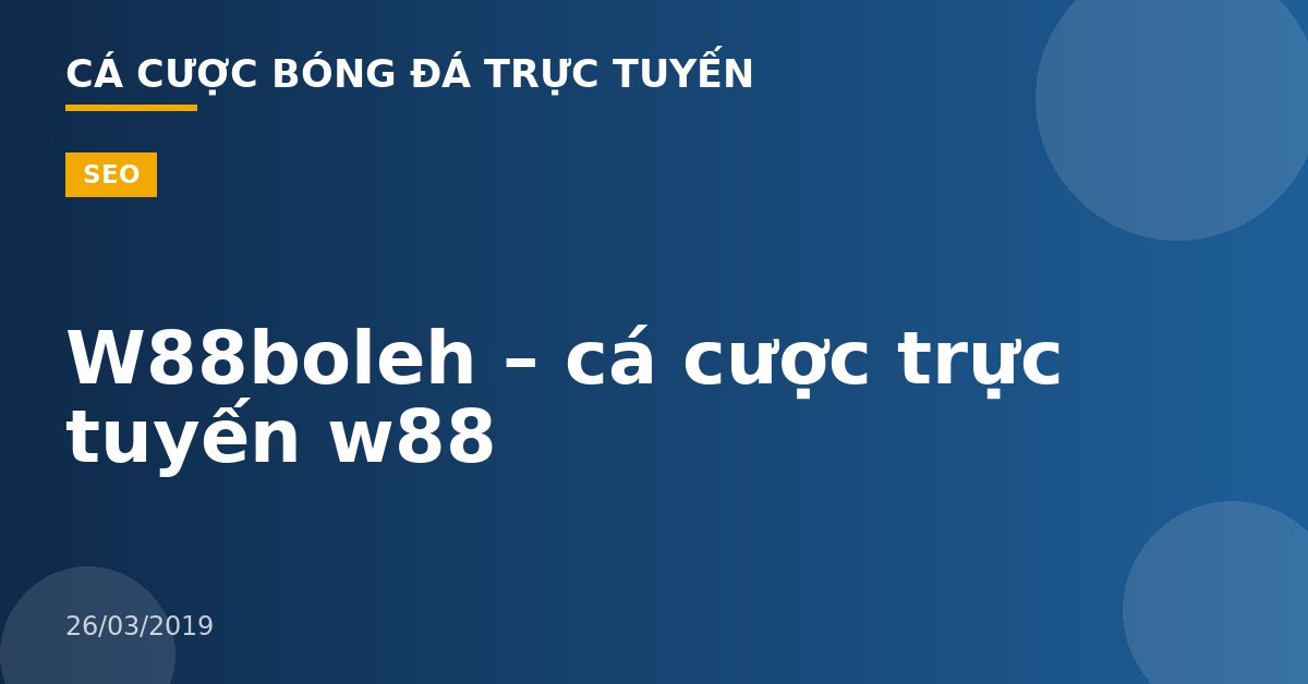 W88boleh – cá cược trực tuyến w88