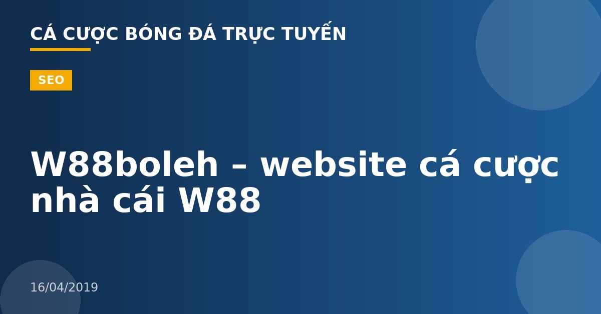 W88boleh  – website cá cược nhà cái W88