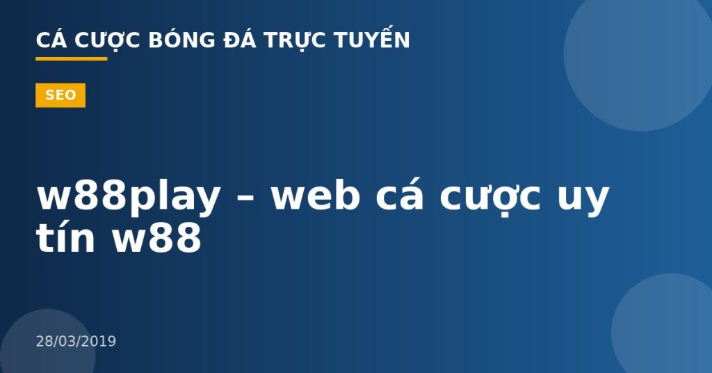 w88play – web cá cược uy tín w88