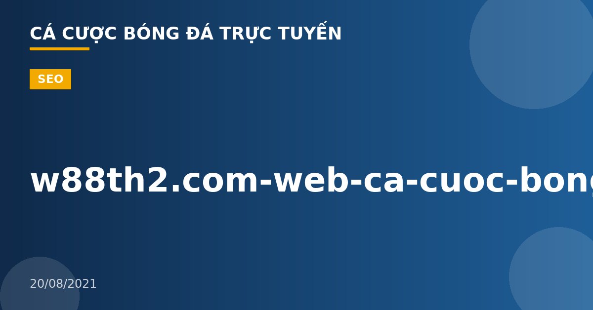 w88th2.com-web-ca-cuoc-bong-da-truc-tuyen
