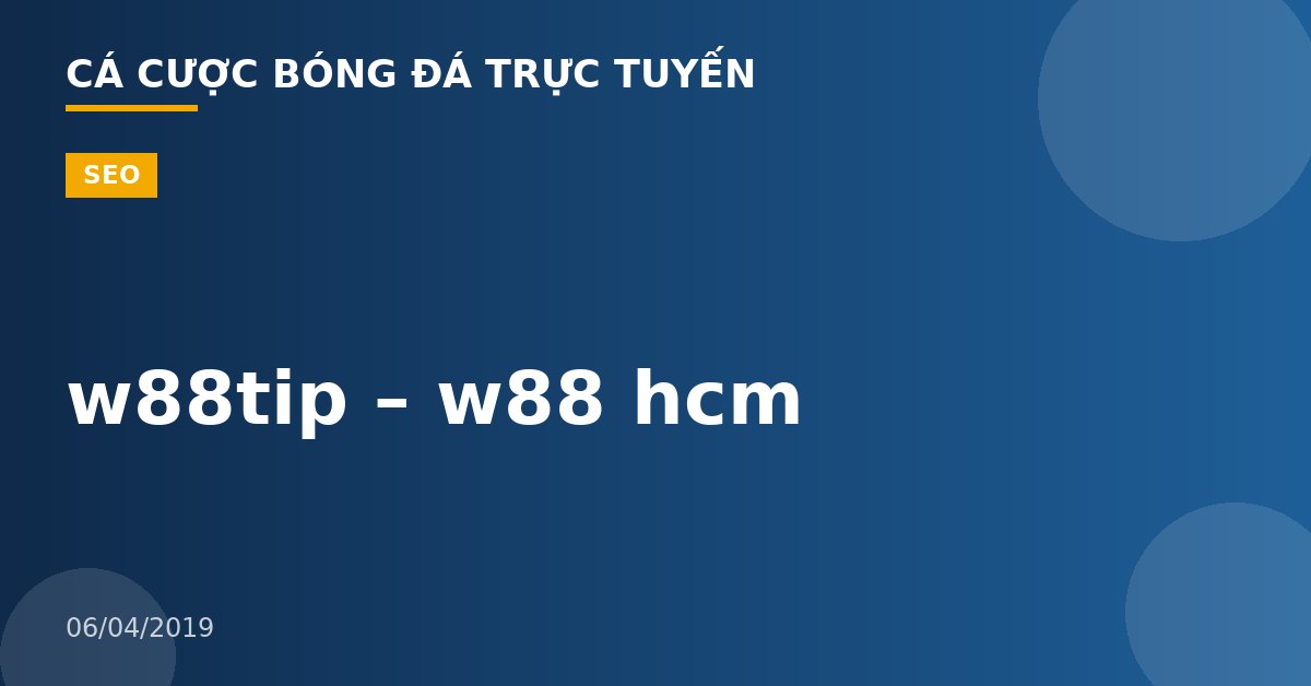 w88tip – w88 hcm