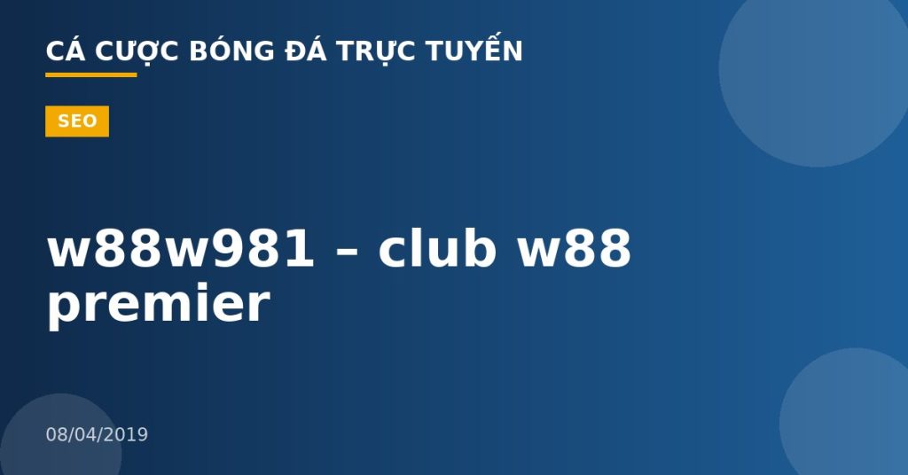 w88w981 – club w88 premier