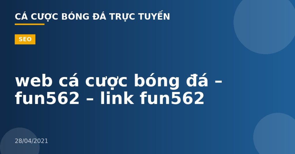 web cá cược bóng đá – fun562 – link fun562