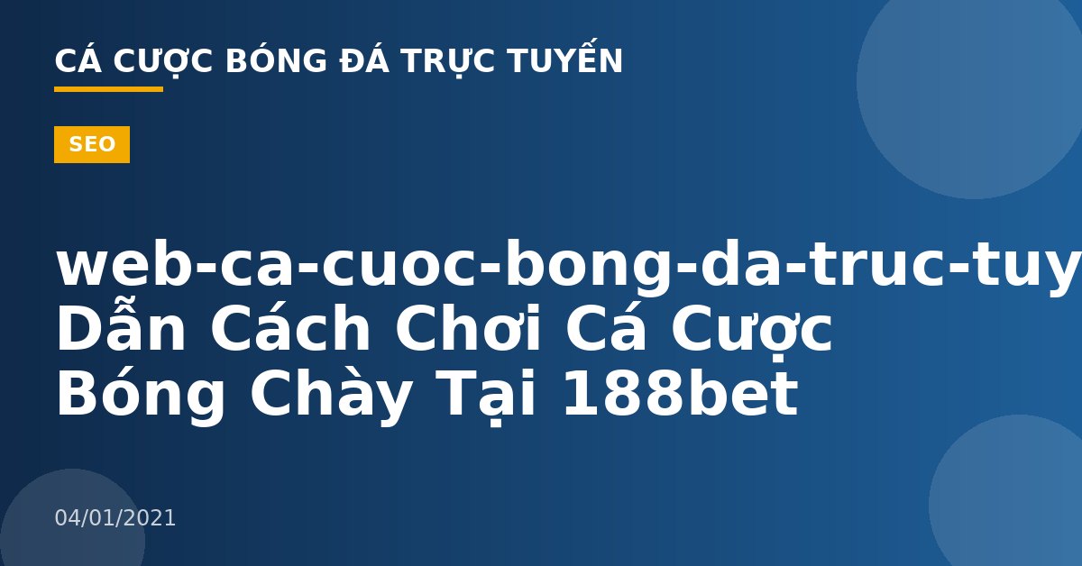 web-ca-cuoc-bong-da-truc-tuyen-Hướng Dẫn Cách Chơi Cá Cược Bóng Chày Tại 188bet