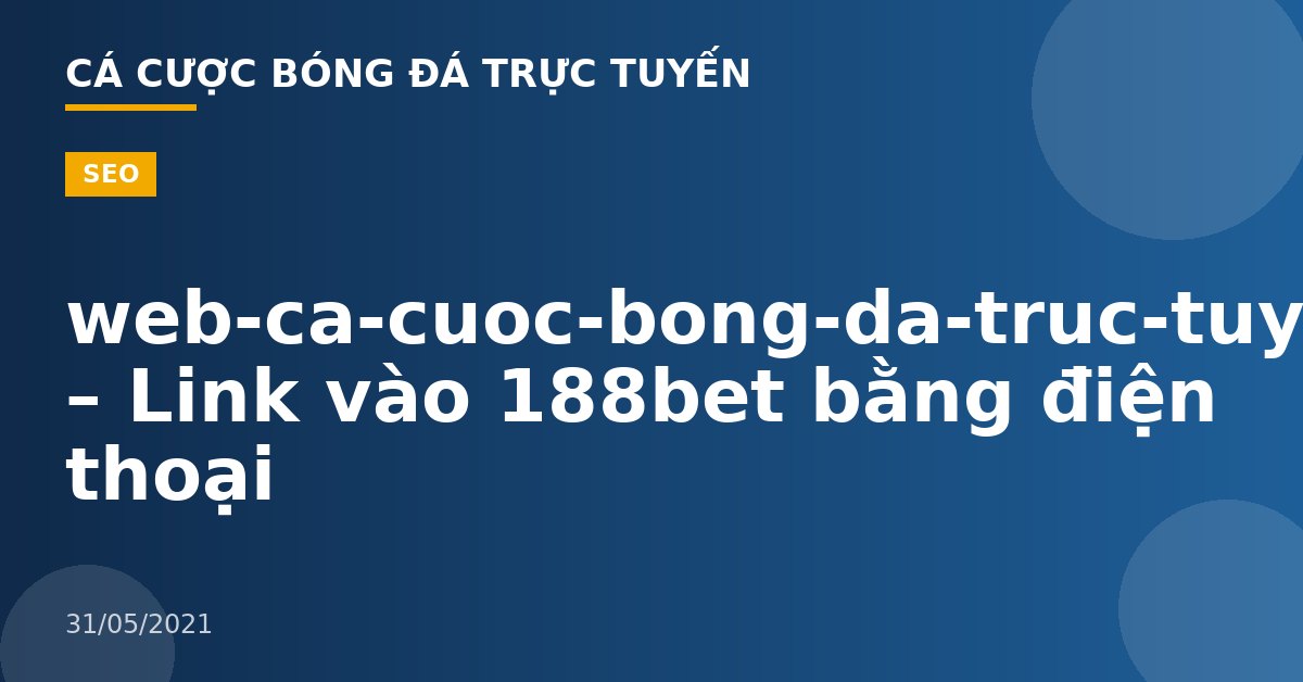 web-ca-cuoc-bong-da-truc-tuyen – Link vào 188bet bằng điện thoại