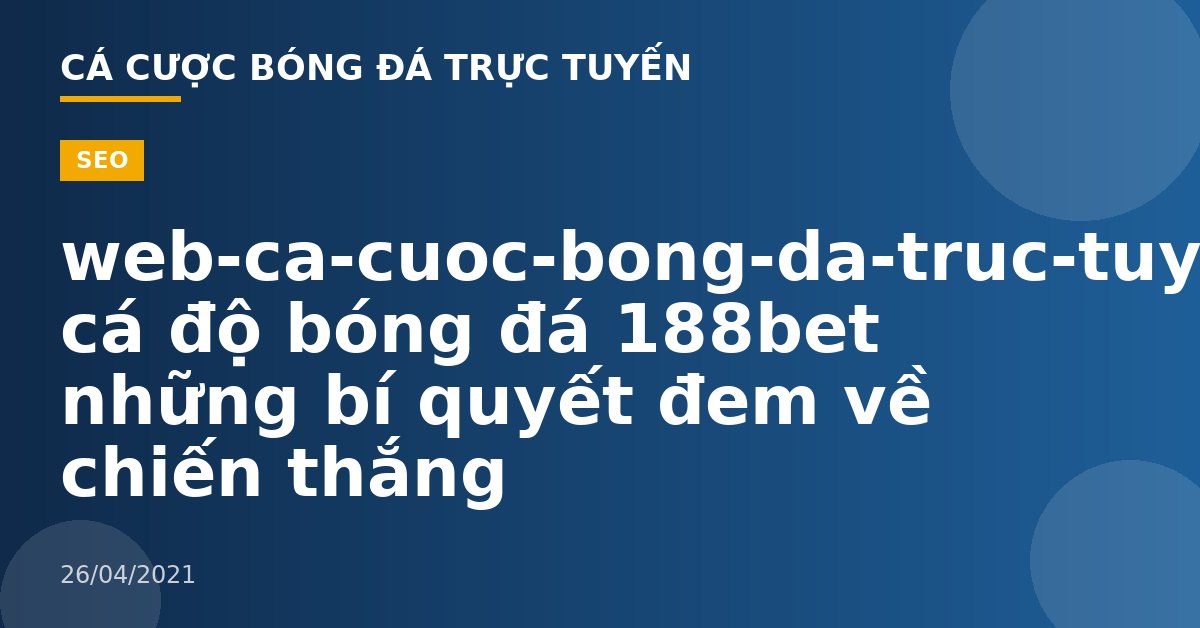 web-ca-cuoc-bong-da-truc-tuyen-Mẹo cá độ bóng đá 188bet những bí quyết đem về chiến thắng