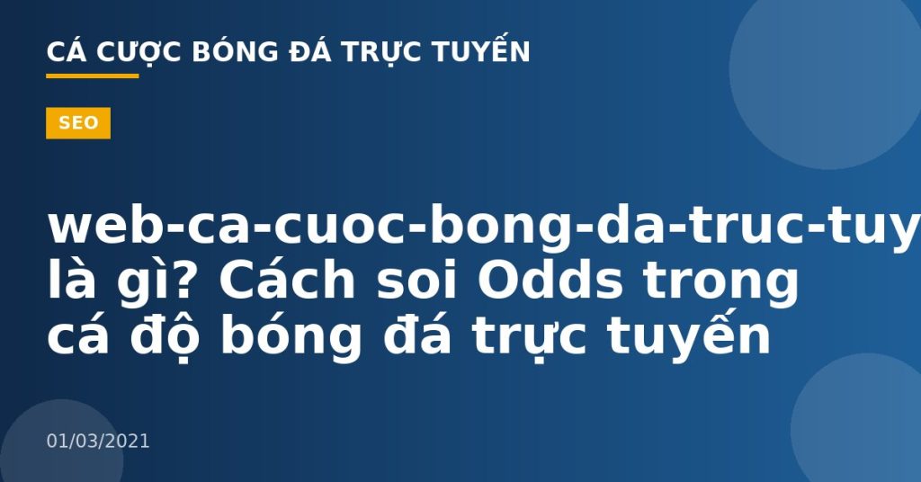 web-ca-cuoc-bong-da-truc-tuyen-Odds là gì? Cách soi Odds trong cá độ bóng đá trực tuyến
