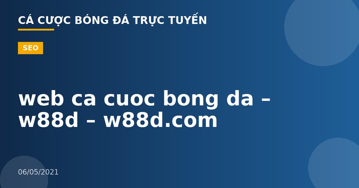 web ca cuoc bong da – w88d – w88d.com