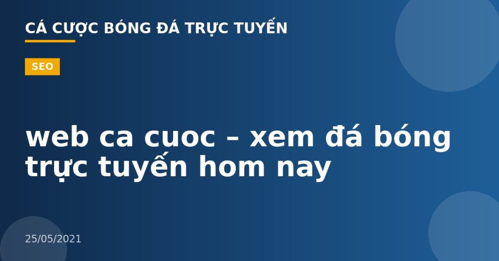 web ca cuoc – xem đá bóng trực tuyến hom nay