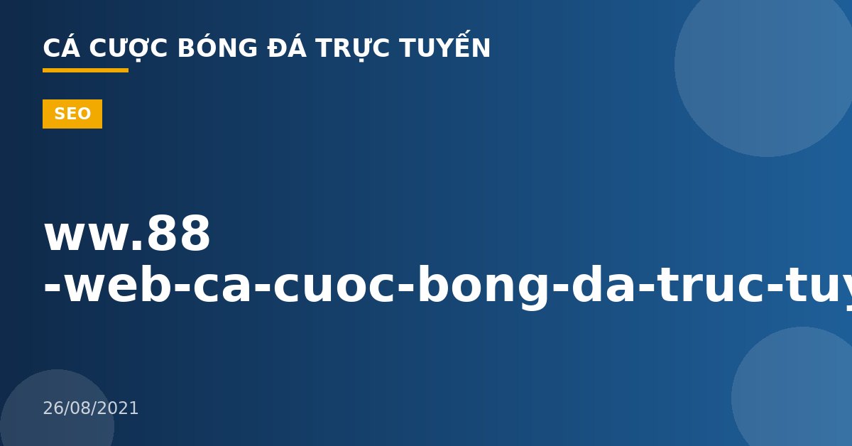 ww.88 -web-ca-cuoc-bong-da-truc-tuyen